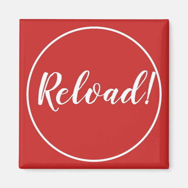 Reload Motivation Inspiration Fridge Magnet (Front)