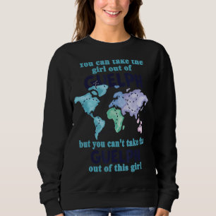 Relocation From Guelph   Proud Girl From Guelph Sweatshirt