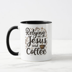 Relying on Jesus and Coffee Caffeine Lover  Mug