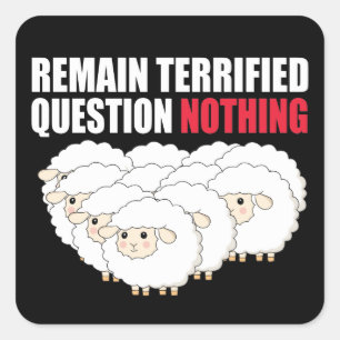Remain Terrified Question Nothing Sheep Square Sticker