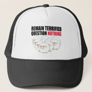 Remain Terrified Question Nothing Sheep Trucker Hat