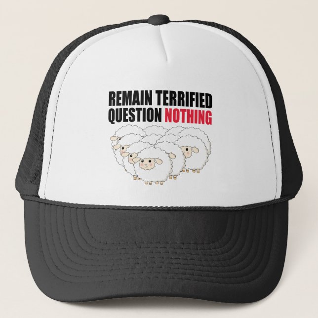 Remain Terrified Question Nothing Sheep Trucker Hat (Front)