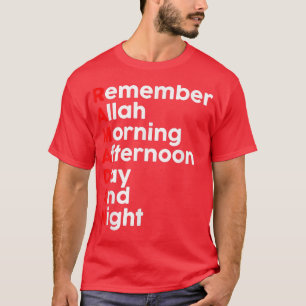 Remember Allah Morning Afternoon Day And Night Ram T-Shirt