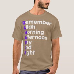 Remember Allah Morning Afternoon Day And Night Ram T-Shirt