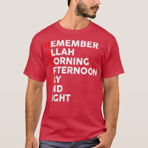 Remember Allah Morning Afternoon Day And Night Ram T-Shirt