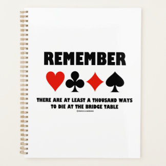Remember At Least A Thousand Ways Die Bridge Table Planner