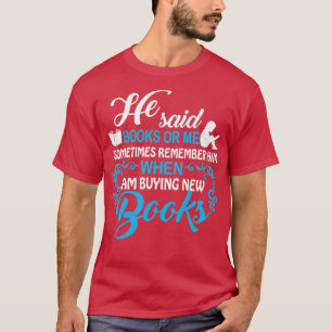 Remember Books Reading Buying New T-Shirt