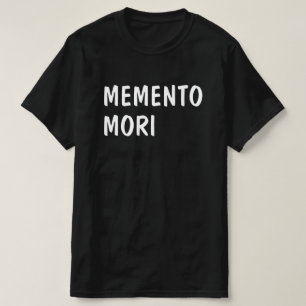 remember death in Latin: Memento mori T-Shirt