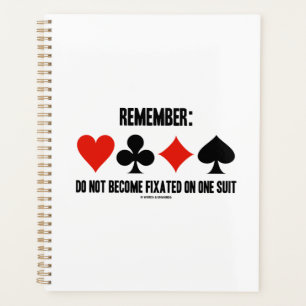 Remember: Do Not Become Fixated On One Suit Bridge Planner