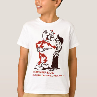 Remember , Electricity Will Kill You T-Shirt