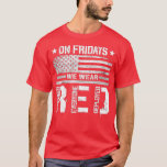 Remember Everyone Veteran Deployed RED Friday (5)  T-Shirt<br><div class="desc">Remember Everyone Veteran Deployed RED Friday (5)  .</div>