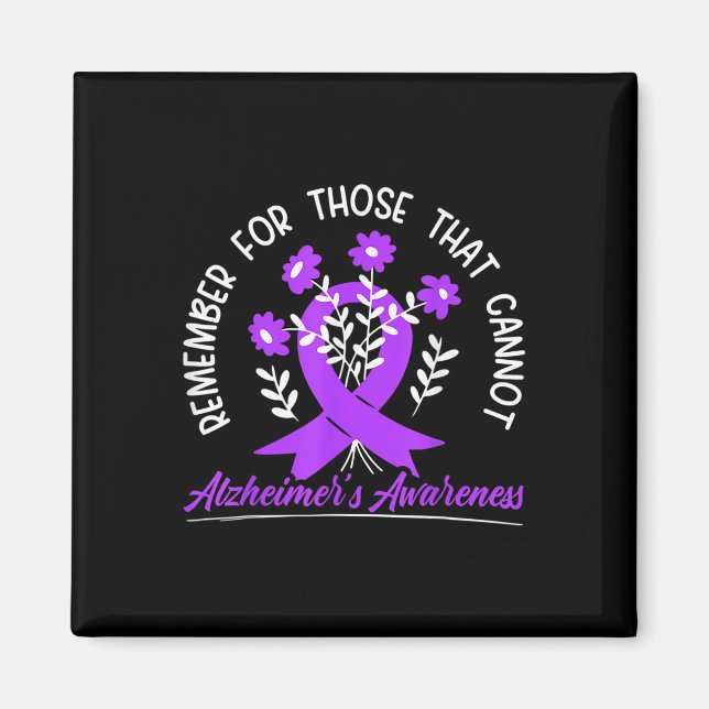 Remember For Those Cannot Flower Ribbon Alzheimer  Magnet (Front)