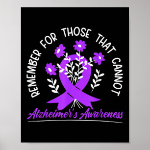 Remember For Those Cannot Flower Ribbon Alzheimer  Poster