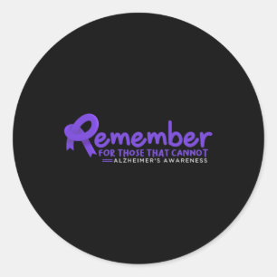 Remember For Those That Cannot Alzheimer  Classic Round Sticker