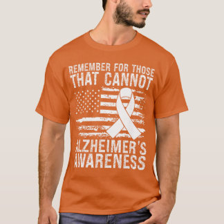 Remember for Those That Cannot Alzheimers Awarenes T-Shirt