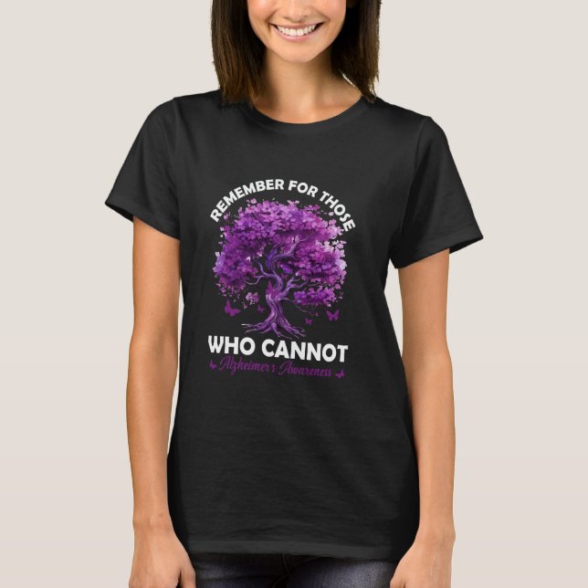 Remember For Those Who Cannot Alzheimer's Awarenes T-Shirt (Front)