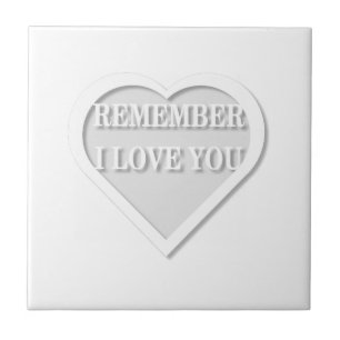 Remember I Love You Tile