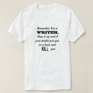 Remember I'm a Writer Shirt