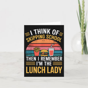 Remember Im The Lunch Lady Back To School Cafeteri Card