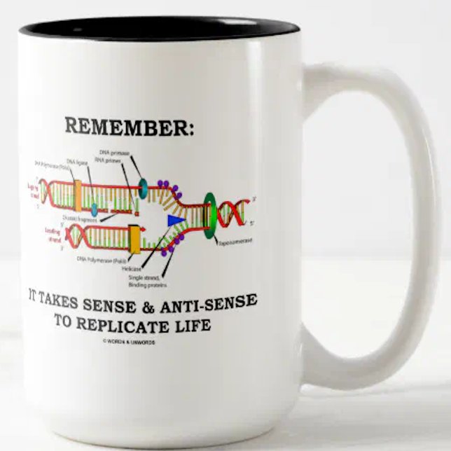 Remember: It Takes Sense Anti-Sense To Replicate Two-Tone Coffee Mug (Mug for anyone who understands sense and anti-sense from a DNA replication perspective)