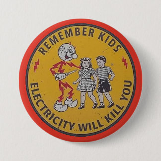 remember kids... 7.5 cm round badge