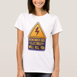 Remember Kids Electricity Will Kill You – Retro Sa T-Shirt