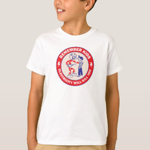 Remember kids Electricity will kill you Safety T-Shirt