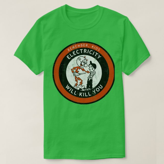 Remember Kids Electricity Will Kill YouTShirt  T-Shirt (Design Front)