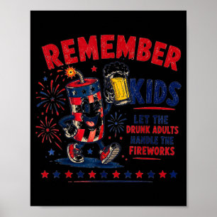 Remember Kids Let S Handle Fireworks Funny Graphic Poster