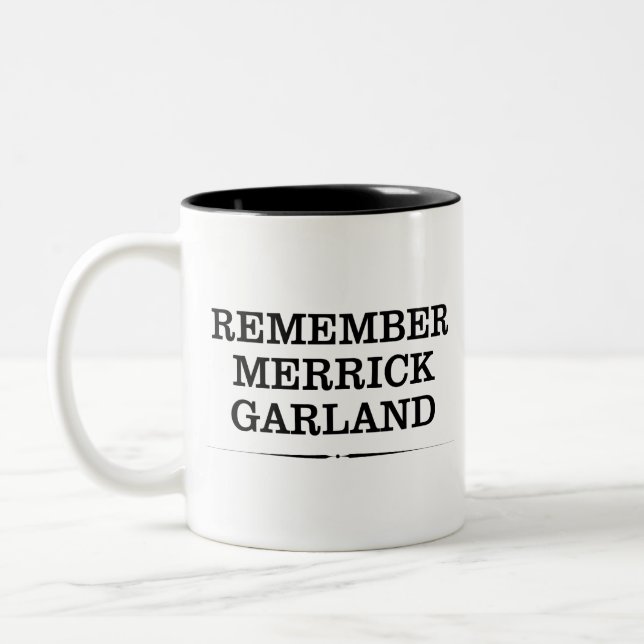 Remember Merrick Garland coffee mug (Left)