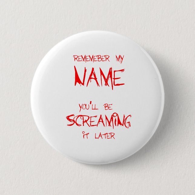 Remember My Name 6 Cm Round Badge (Front)