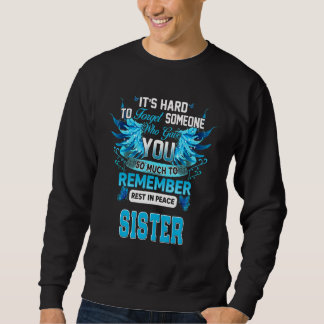 Remember My Sister Rest In Peace My Sister My Guar Sweatshirt