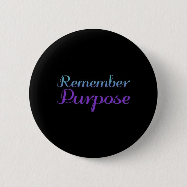 Remember Purpose Suicide Prevention Awareness 6 Cm Round Badge (Front)