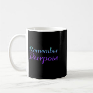 Remember Purpose Suicide Prevention Awareness Coffee Mug