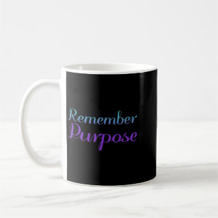 Remember Purpose Suicide Prevention Awareness Coffee Mug
