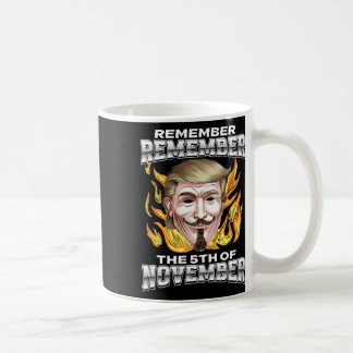 Remember Remember The 5th Of November Trump Fawkes Coffee Mug