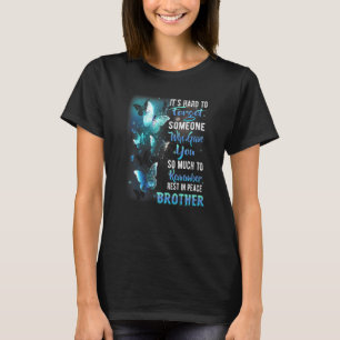 Remember Rest In Peace My Brother Missed Brother I T-Shirt