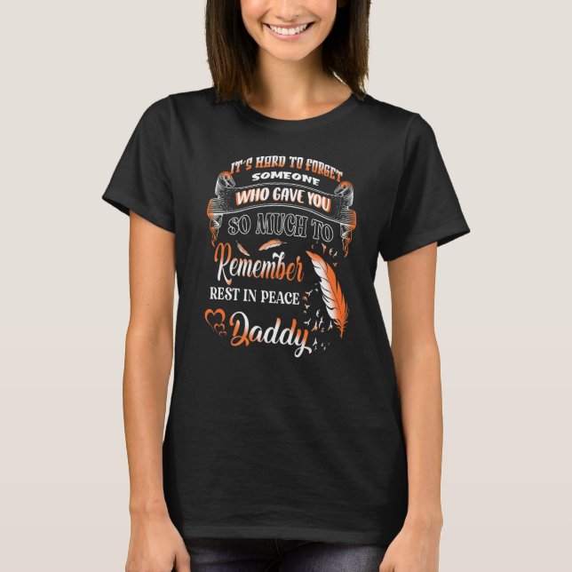 Remember Rest In Peace My Daddy Missing My Daddy I T-Shirt (Front)