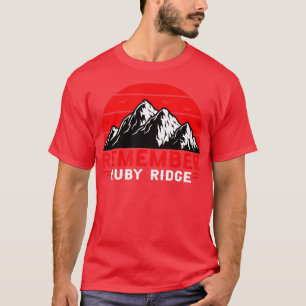 Remember Ruby Ridge Idaho Mountain  T-Shirt