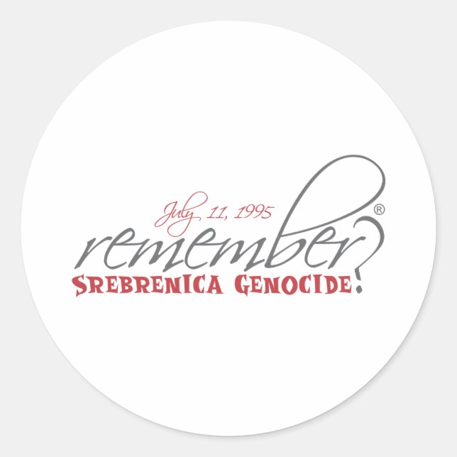 remember srebrenica genocide classic round sticker (Front)