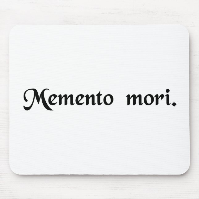 Remember that you must die. mouse mat (Front)