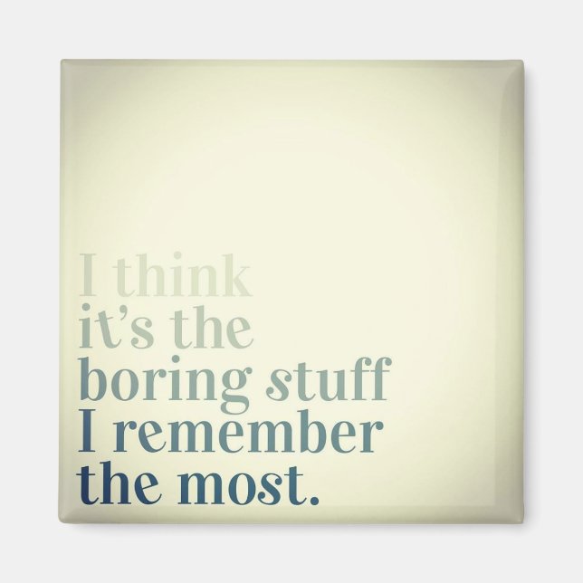 Remember the Boring Stuff Magnet (Front)