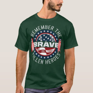 Remember The Brave Fallen Heroes Memorial Day  T-Shirt
