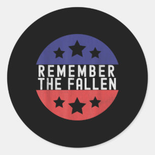 Remember The Fallen _ Memorial Day Classic Round Sticker