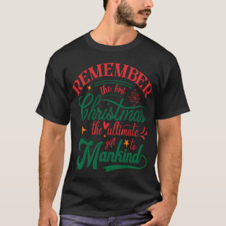 Remember the first Christmas gift T-Shirt