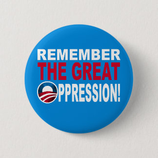 Remember the Great OPPRESSION 6 Cm Round Badge