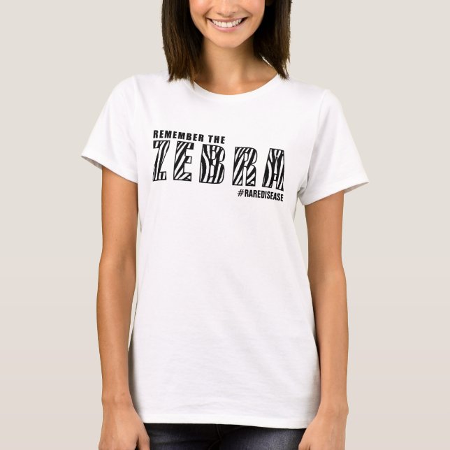 REMEMBER THE ZEBRA/RARE DISEASE(OPTIONAL CUSTOM) T-Shirt (Front)