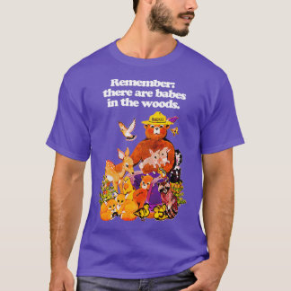 Remember there are babes in the woods T-Shirt