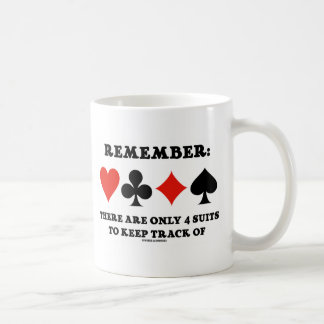 Remember: There Are Only 4 Suits To Keep Track Of Coffee Mug