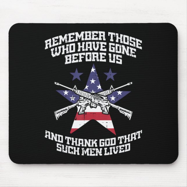 Remember Those Who Have Gone Before Us Flag Gun Me Mouse Mat (Front)
